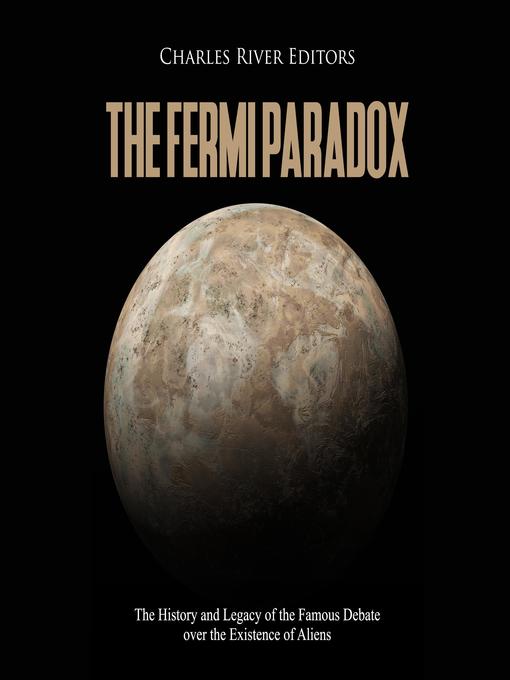 Title details for The Fermi Paradox by Charles River Editors - Wait list